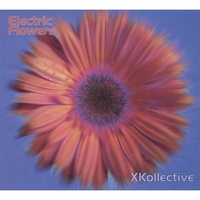 Xkollective : Electric Flowers