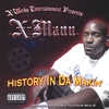 X-MANN: History In Da Makin'