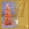 VARIOUS ARTISTS: A Christmas To Cure Cancer 2