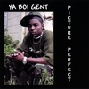 YA BOI GENT: Picture Perfect
