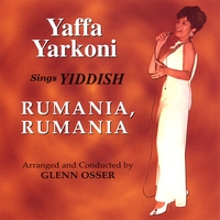 Yaffa Yarkoni : Yaffa Yarkoni Sings Yiddish "Rumania, Rumania"