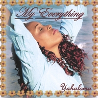 YAHALOMA: My Everything