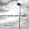 YANCY YATES: I Need Some Groceries