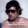 WEIRD MEAT YANKALOAF: If it weren't for problems...