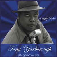 Tony Yarborough : Simply Blue (The Official Love CD)