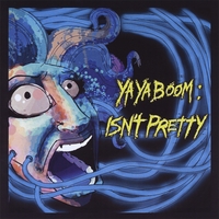 Ya Ya Boom : Isn't Pretty