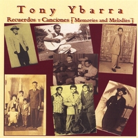 TONY YBARRA: Requerdos y Canciones (Memories and Melodies)