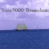 YEAR 5000: Dreamboat