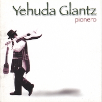 Yehuda Glantz : Pionero