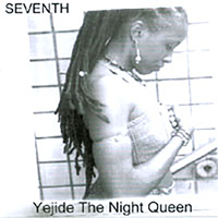 Yejide the Night Queen : Seventh