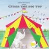 Yellow Bird Music Inc.: Under the Big Top