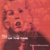Yellowhammers : All The People Some Of The Time