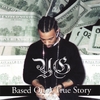 YG: Based On A True Story