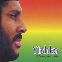Yishka : A Song For You