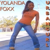 YOLANDA FOXX: Urban Gurl