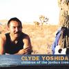 CLYDE YOSHIDA: Children of the Joshua Tree