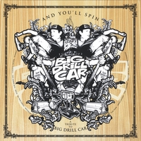 And You\'ll Spin : A Tribute to Big Drill Car