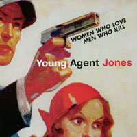 Young Agent Jones : Women Who Love Men Who Kill