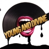 YOUNG AND DIVINE: Young and Divine