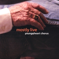 YOUNG@HEART CHORUS: Mostly Live