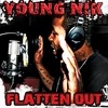 YOUNG NIK: Flatten Out