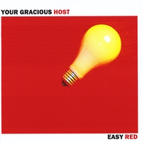Your Gracious Host : Easy Red