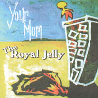 Your Mom (sro) : The Royal Jelly