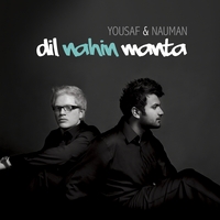 Yousaf and Nauman : Dil Nahin Manta