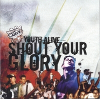 Youth Alive WA : Shout Your Glory