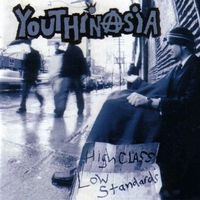 Youthinasia : High Class Low Standards