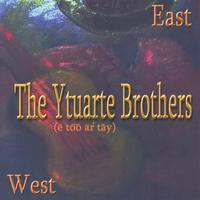 The Ytuarte Brothers : East West