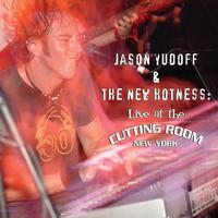 JASON YUDOFF & THE NEW HOTNESS: LIVE at The Cutting Room