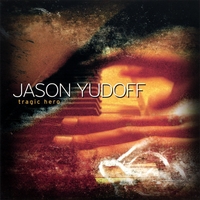 Jason Yudoff : Tragic Hero