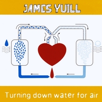 James Yuill : Turning Down Water For Air