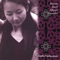Yukiko Tanaka, Piano : Mozart, Granados, Ravel & Albeniz