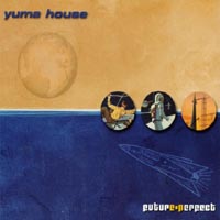Yuma House : Future Perfect