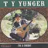 T.Y. YUNGER: I'm a Cowboy