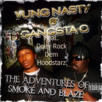 Yung Nasty & Gangsta-O : The Adventures Of Smoke & Blaze