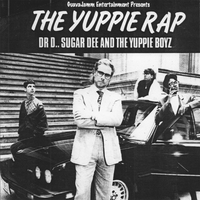 Dr D, Sugar Dee and the Yuppie Boyz : The Yuppie Rap