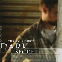 Chris Yurchuck : Dark Secret