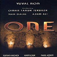 YUVAL RON FEATURING OMAR FARUK TEKBILEK AND YAIR DALAL: ONE