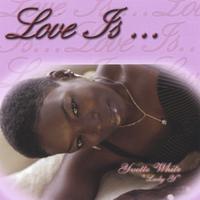 Yvette White : Love Is
