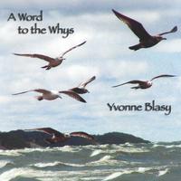 Yvonne Blasy : A Word to the Whys