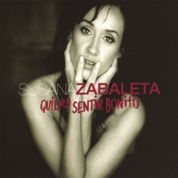 Susana Zabaleta : Quiero Sentir Bonito