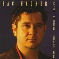 ZAC HACKER: Get Your Love On