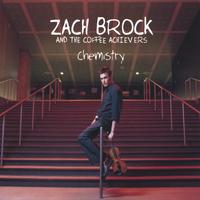 ZACH BROCK AND THE COFFEE ACHIEVERS: Chemistry
