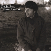 ZACH HURD: The Small Places EP