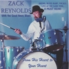 ZACK REYNOLDS: From His Heart to Your Heart