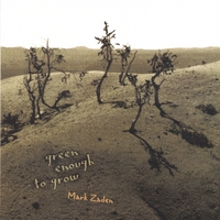 Mark Zaden : Green Enough To Grow