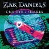 ZAK DANIELS AND THE ONE EYED SNAKES: ZAK DANIELS And The ONE EYED SNAKES